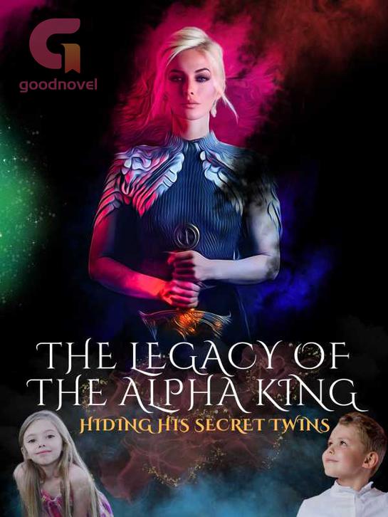 The Legacy of the Alpha King: Hiding his Secret Twins by Ebony Woods